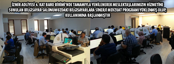 İzmir Adliyesi'ndeki Bilgisayar Salonumuzda Sinerji Mevzuat Programı Kullanımına Başlanmıştır