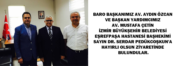 Baro Başkanımız Av. Aydın Özcan Eşrefpaşa Hastanesini Ziyaret Etti